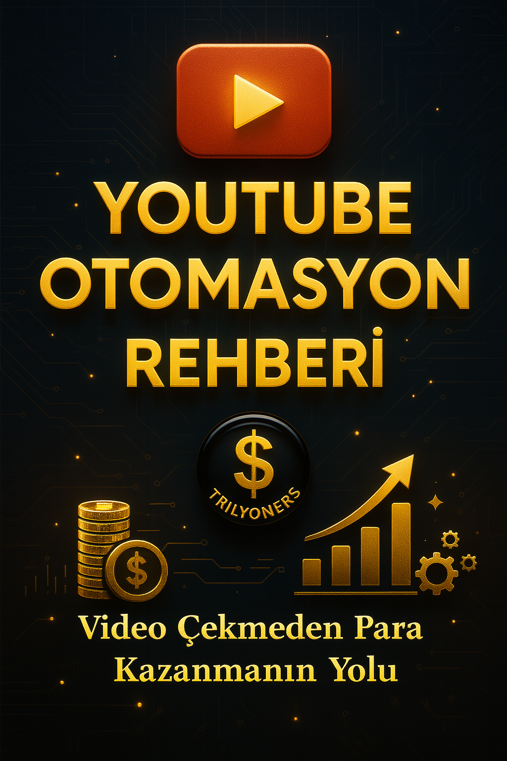 YouTube Otomasyonu ile Para Kazanma Rehberi (💸sonsuz pasif gelir💸)